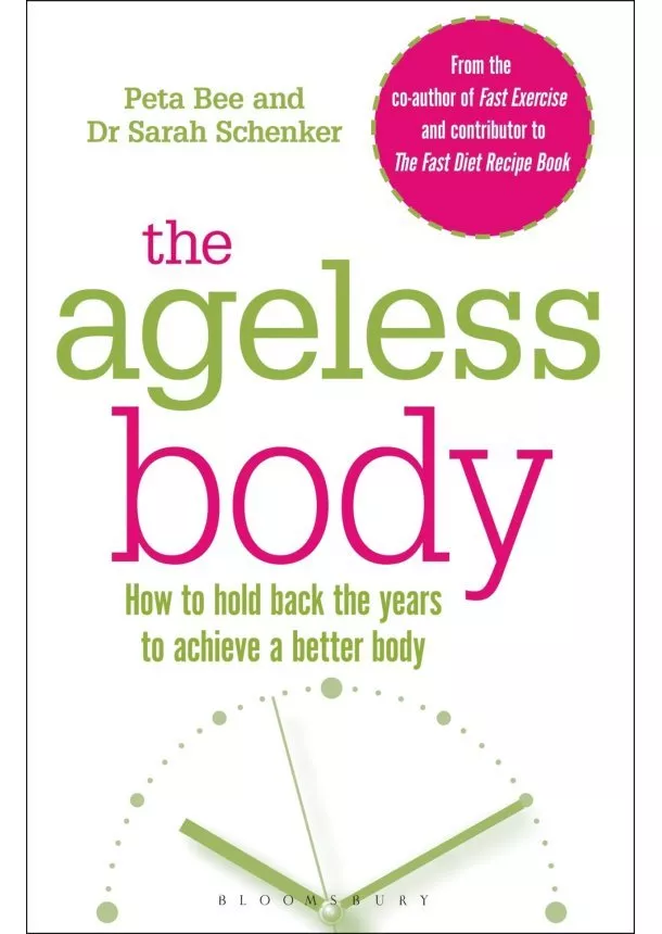 Peta Bee, Dr Sarah Schenker - Ageless Body