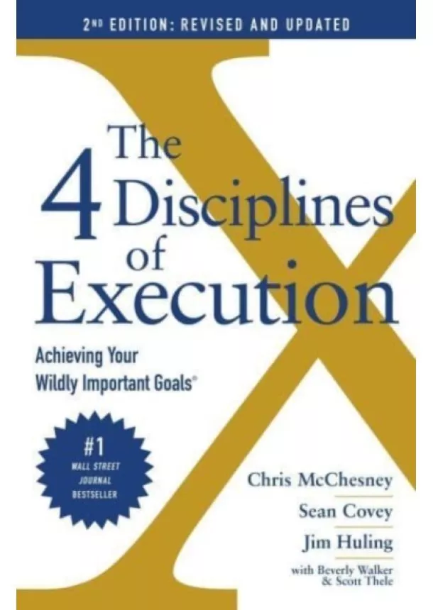 Sean Covey, Chris McChesney - The 4 Disciplines of Execution: Revised and Updated