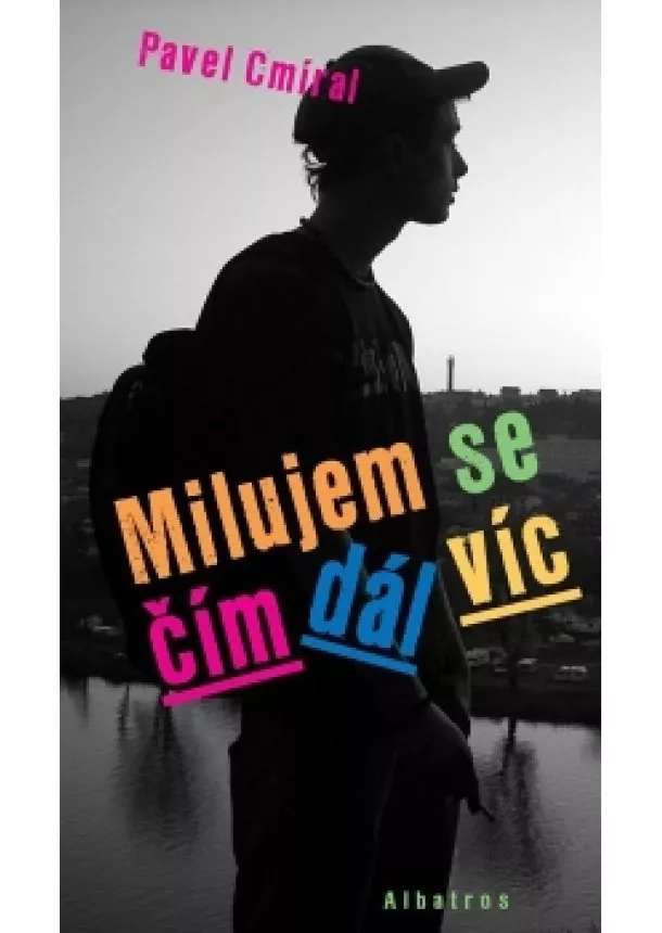 Pavel Cmíral - Milujem se čím dál víc