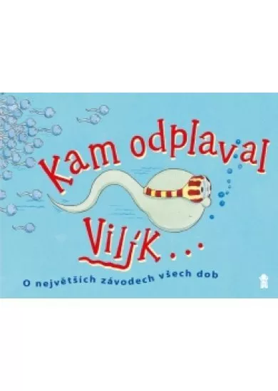 Kam odplaval Vilík...