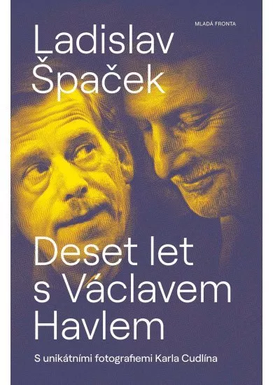 Deset let s Václavem Havlem