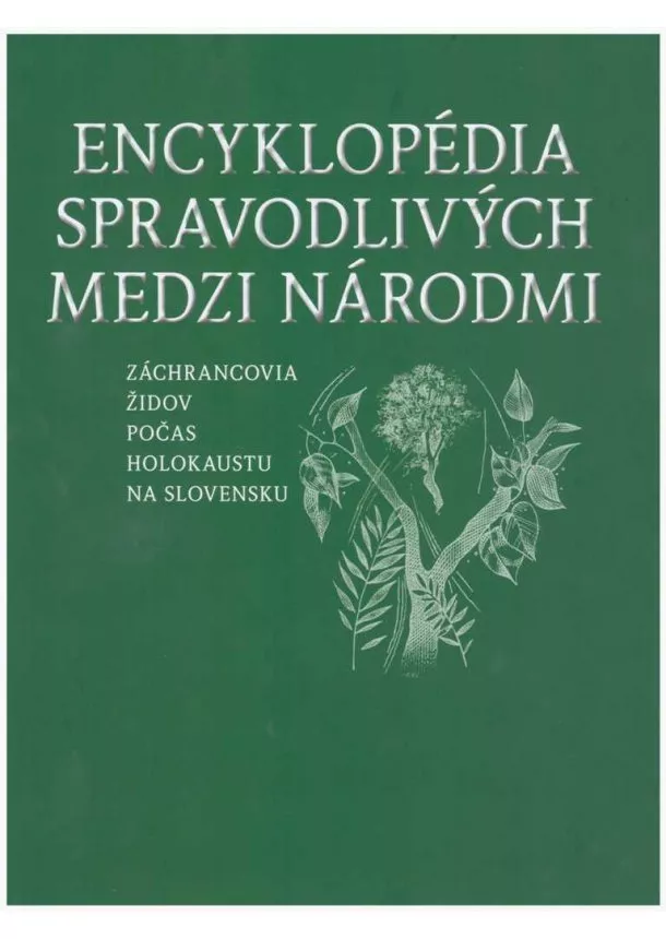 Encyklopédia Spravodlivých medzi národmi I. A-L - Záchrancovia židov počas holokaustu na Slovensku