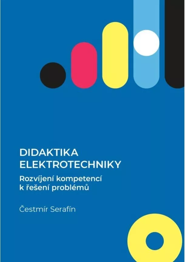 Čestmír Serafín - Didaktika elektrotechniky - Rozvíjení kompetencí k řešení problémů