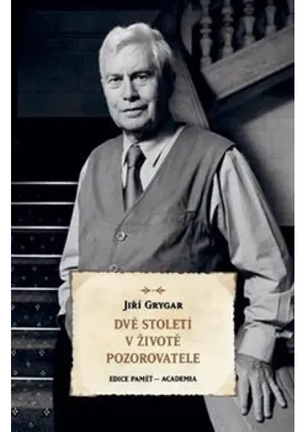 Jiří Grygar - Dvě století v životě pozorovatele