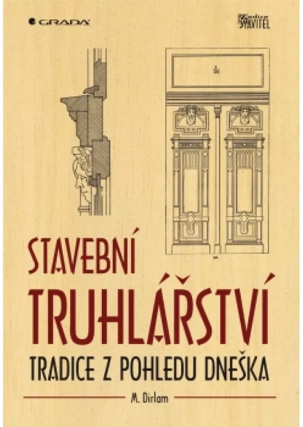 M. Dirlam - Stavební truhlářství - Tradice z pohledu dneška