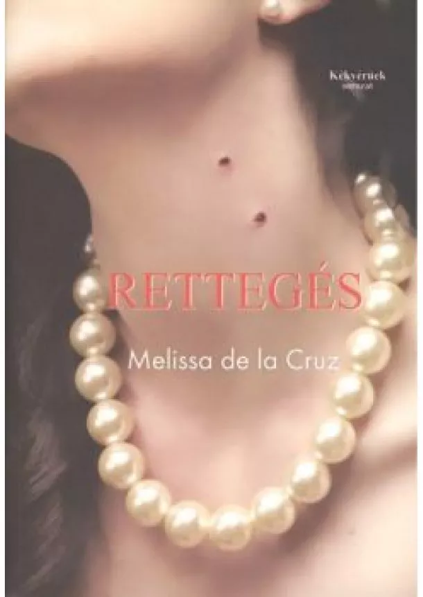 MELISSA DE LA CRUZ - RETTEGÉS