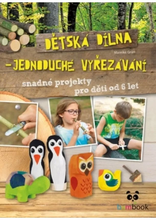 Mareike Grünová - Dětská dílna - Jednoduché vyřezávání