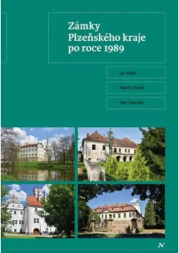 Martin Bušek, Jan Kilián, Petr Šafanda  - Zámky Plzeňského kraje po roce 1989