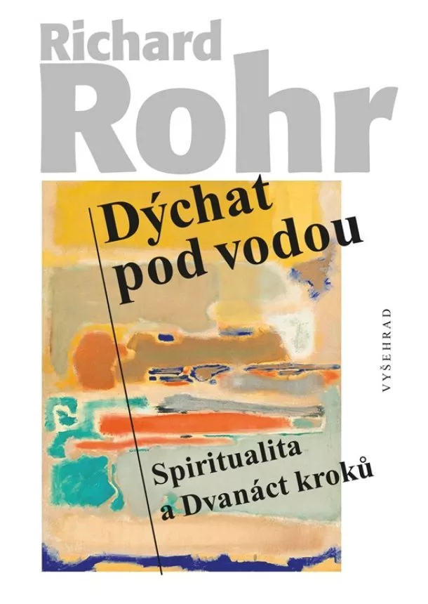 Richard Rohr - Dýchat pod vodou