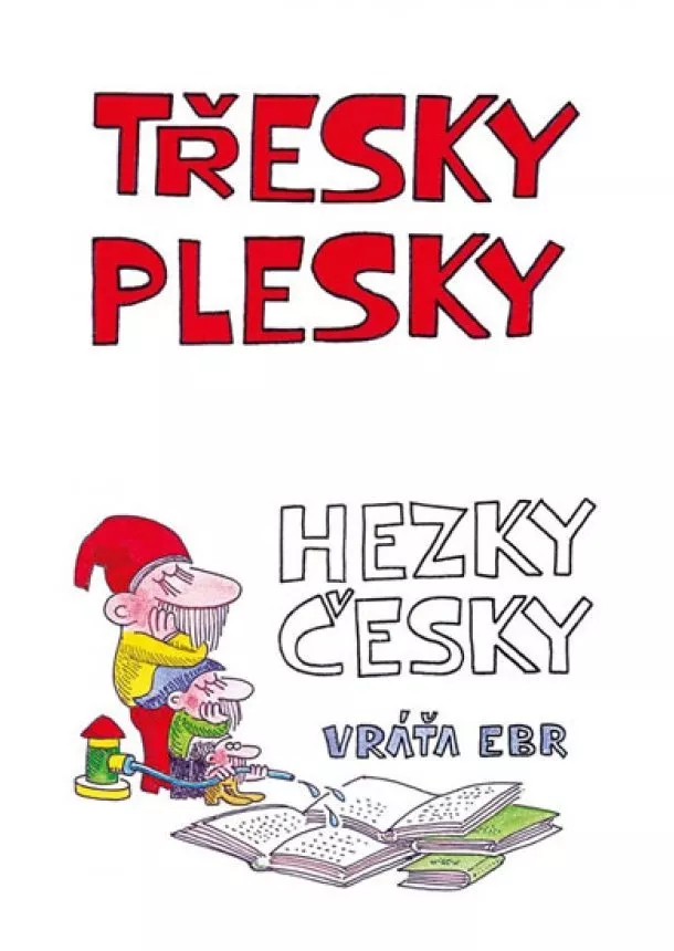 Vráťa Ebr - Třesky plesky hezky česky