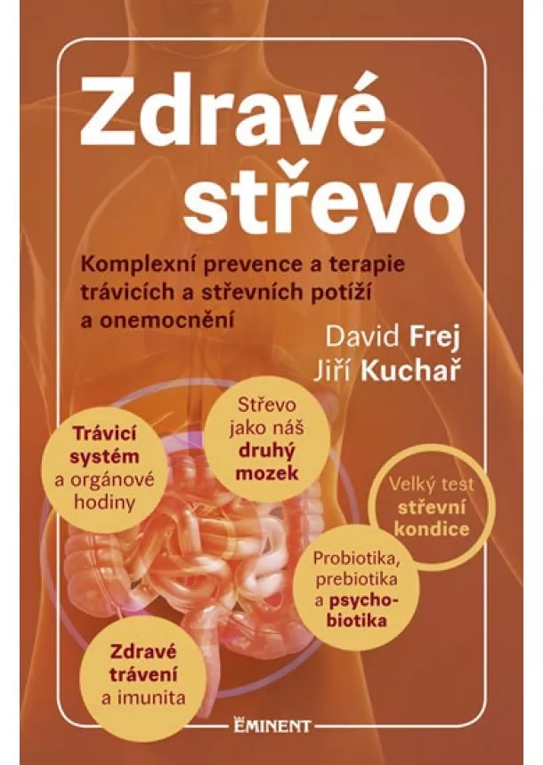 Jiří Kuchař, David Frej - Zdravé střevo - Komplexní prevence a terapie trávicích a střevních potíží a onemocnění