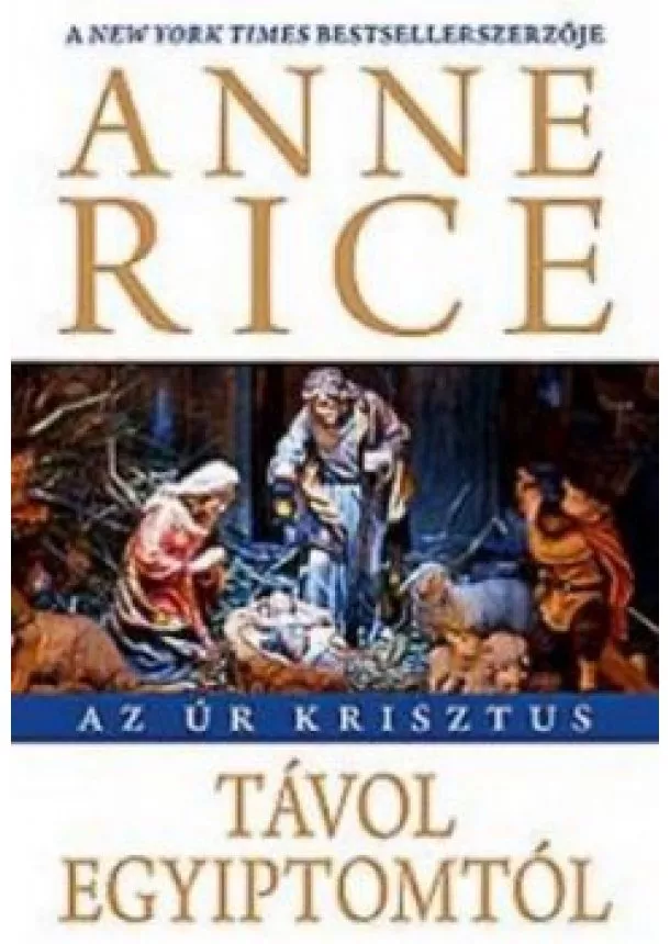 ANNE RICE - TÁVOL EGYIPTOMTÓL