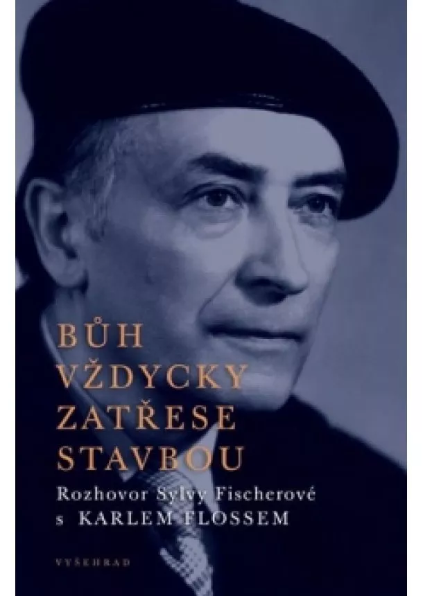 Sylva Fischerová, Karel Floss - Bůh vždycky zatřese stavbou