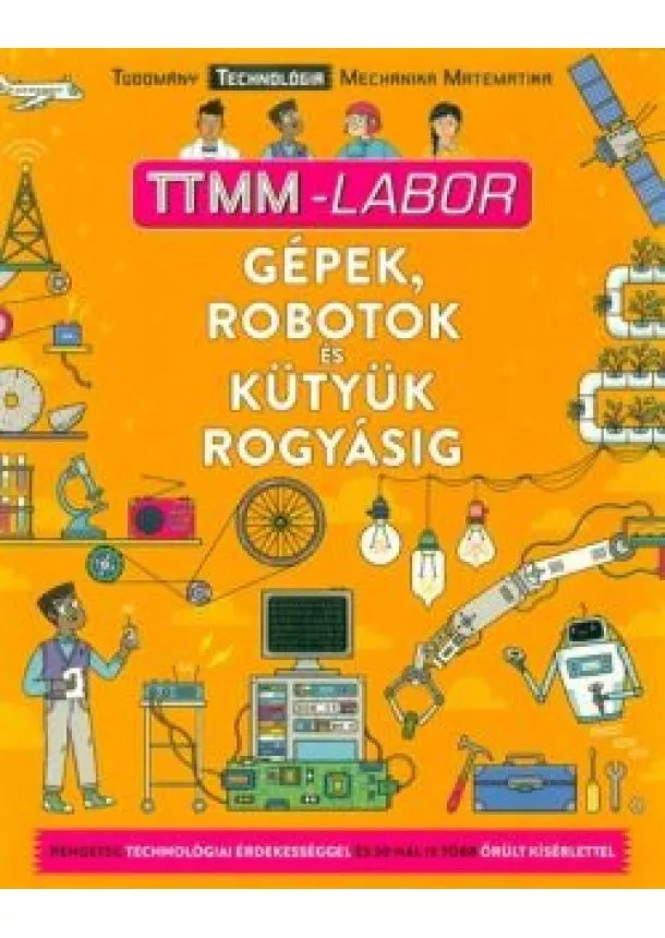 Nick Arnold - Gépek, robotok és kütyük rogyásig /TTMM-Labor