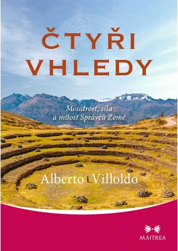 Alberto Villoldo - Čtyři vhledy - Moudrost, síla a milost S