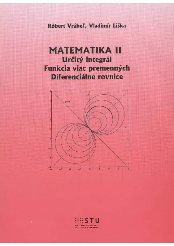 Róbert Vrábel, Vladimír Liška - Matematika II - určitý integrál, funkcia viac premenných, diferenciálne rovnice