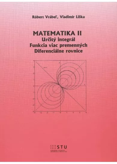 Matematika II - určitý integrál, funkcia viac premenných, diferenciálne rovnice