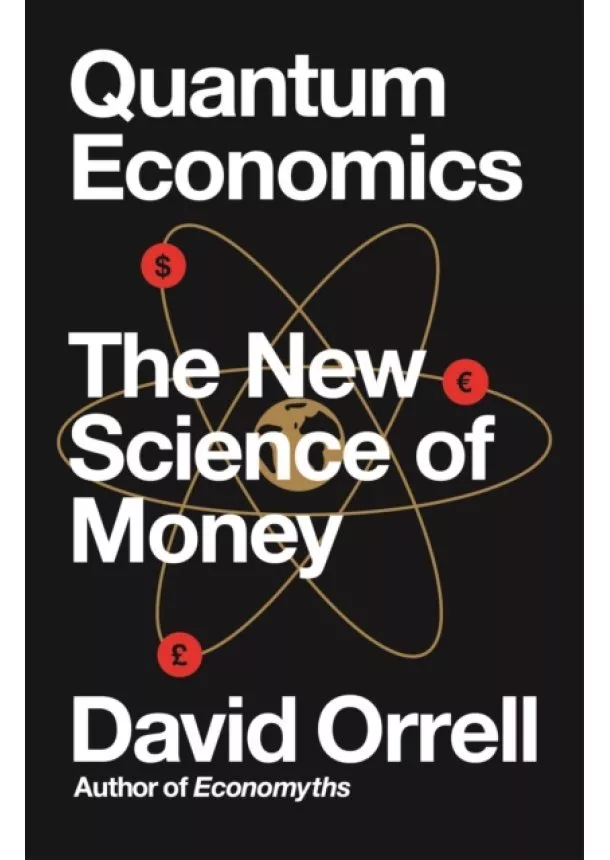 David Orrell - Quantum Economics