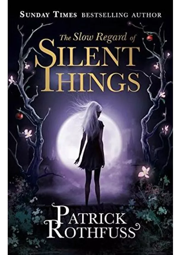 Patrick Rothfuss - Slow Regard of Silent Things