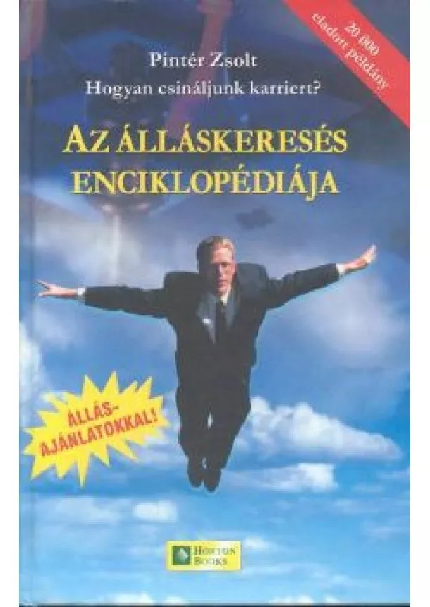 Pintér Zsolt - HOGYAN CSINÁLJUNK KARRIERT? /AZ ÁLLÁSKERESÉS ENCIKLOPÉDIÁJA