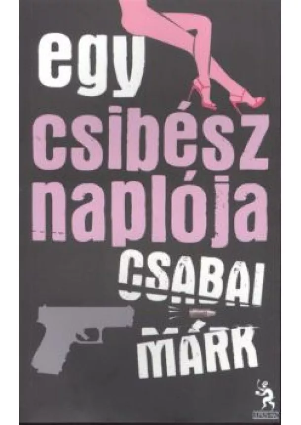 CSABAI MÁRK - EGY CSIBÉSZ NAPLÓJA