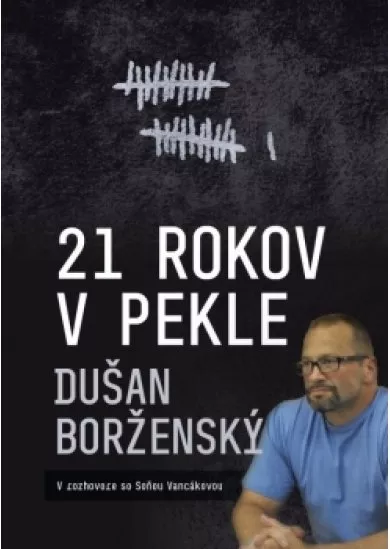21 rokov v pekle - Dušan Borženský