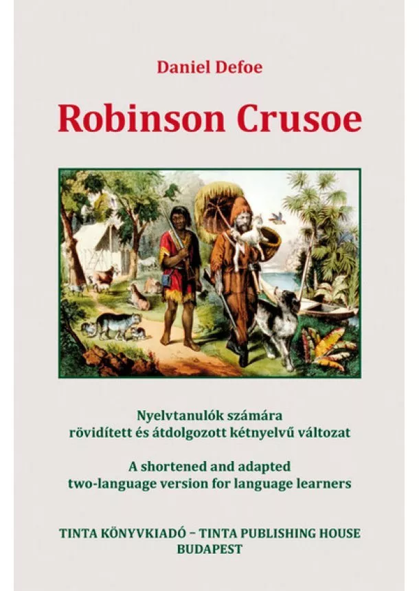 Daniel Defoe - Robinson Crusoe - Nyelvtanulók számára rövidített és átdolgozott kétnyelvű változat