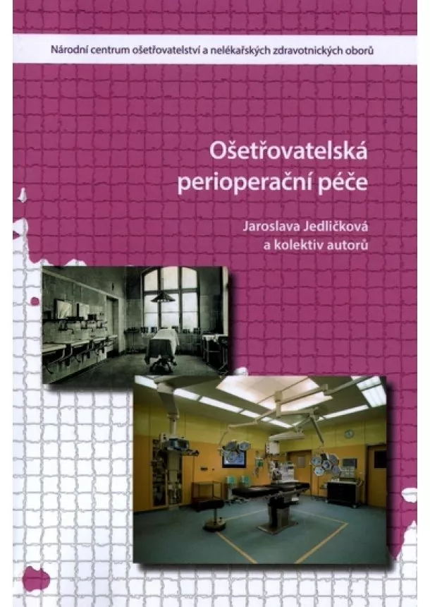 Jaroslava Jedličková - Ošetřovatelská perioperační péče (2.vydání)