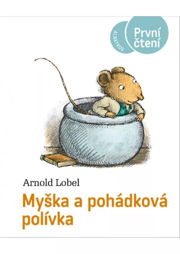 Arnold Lobel - Myška a pohádková polívka