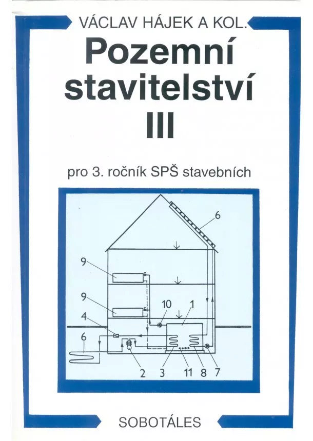 Václav Hájek a kol. - Pozemní stavitelství III. pro 3. ročník SPŠ stavebních