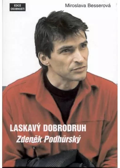 Laskavý dobrodruh - Zdeněk Podhůrský