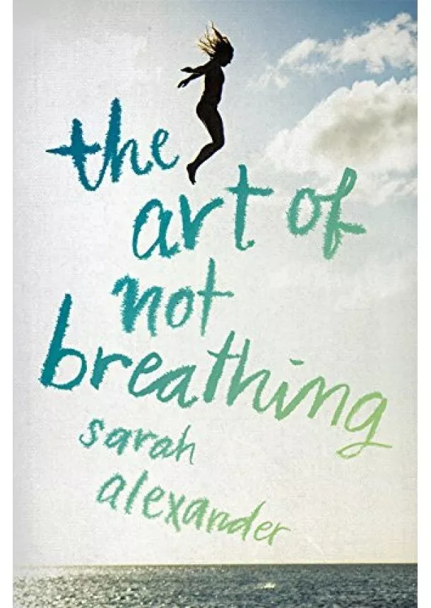 Sarah Alexander - The Art of Not Breathing