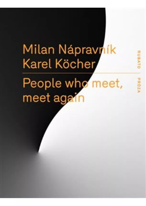 Karel Köcher, Milan Nápravník - People who meet, meet again