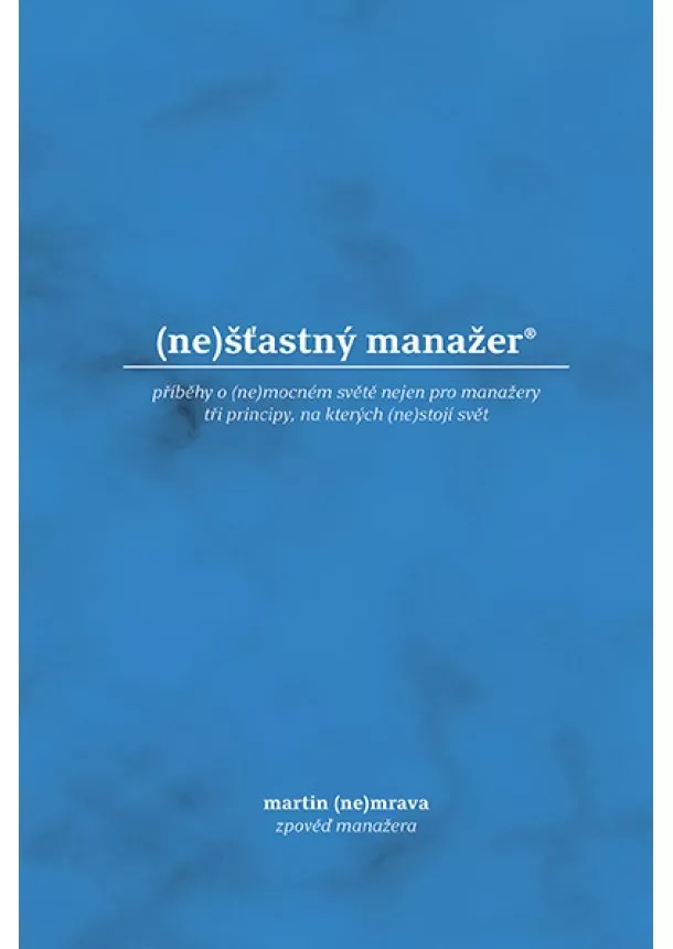 Martin Nemrava - (ne)šťastný manažer