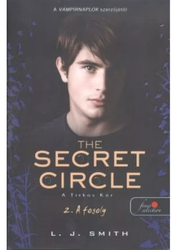 L. J. Smith - THE SECRET CIRCLE - A TITKOS KÖR 2. : A FOGOLY /KEMÉNY