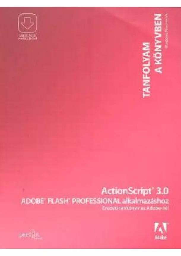 Válogatás - ACTIONSCRIPT 3.0 /EREDETI TANKÖNYV AZ ADOBE-TÓL