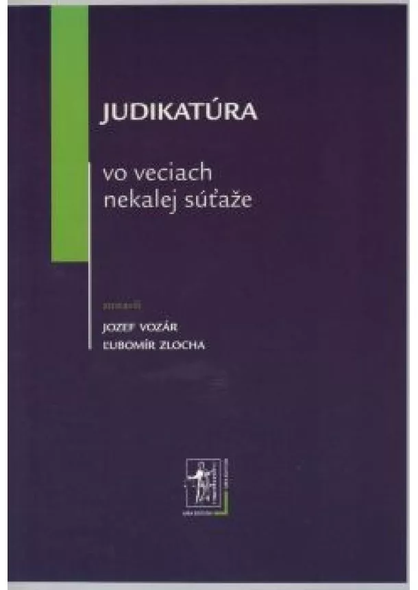 Jozef Vozár, Ľubomír Zlocha - Judikatúra vo veciach nekalej súťaže