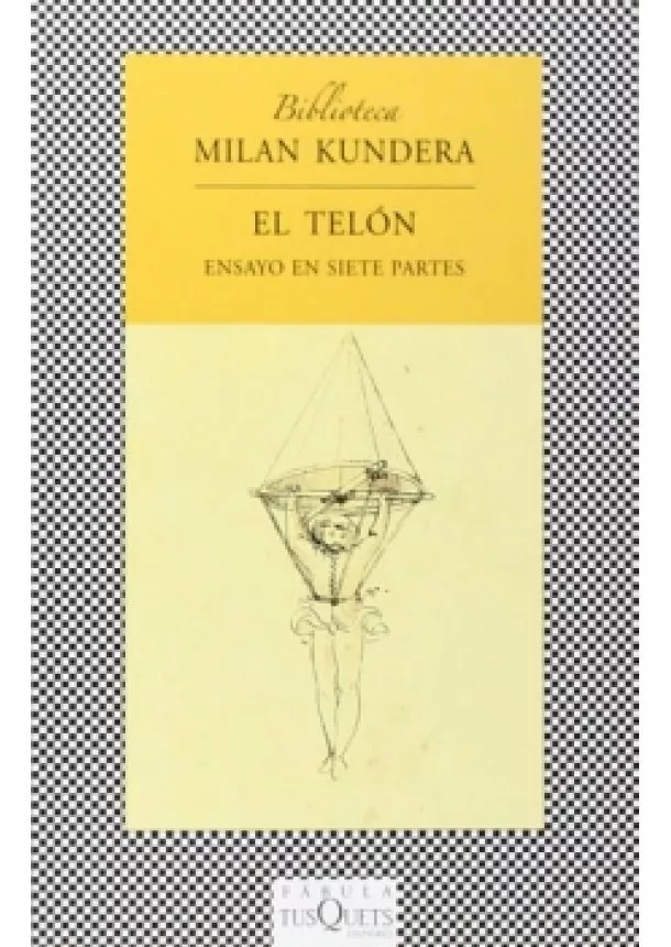 Milan Kundera - El telón: Ensayo en siete partes