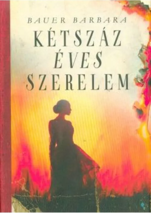 Bauer Barbara - Kétszáz éves szerelem