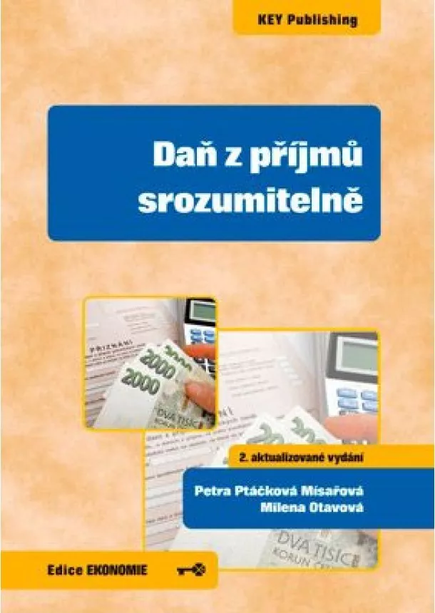 Petra Ptáčková Mísařová, Milena Otavová - Daň z příjmů srozumitelně (2. aktualizované vydání)