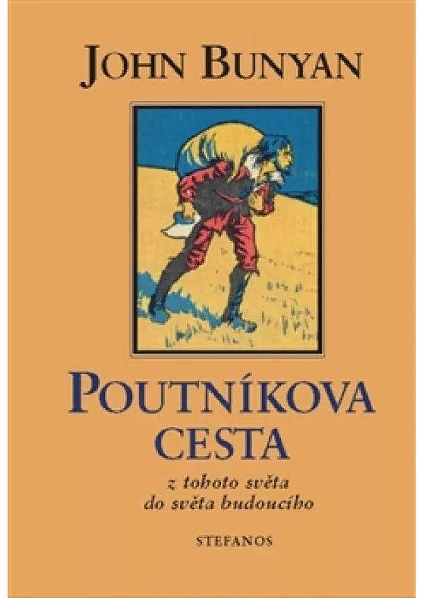 John Bunyan - Poutníkova cesta z tohoto světa do světa budoucího