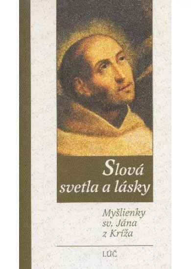 Slová svetla a lásky - myšlienky sv. Jána z Kríža