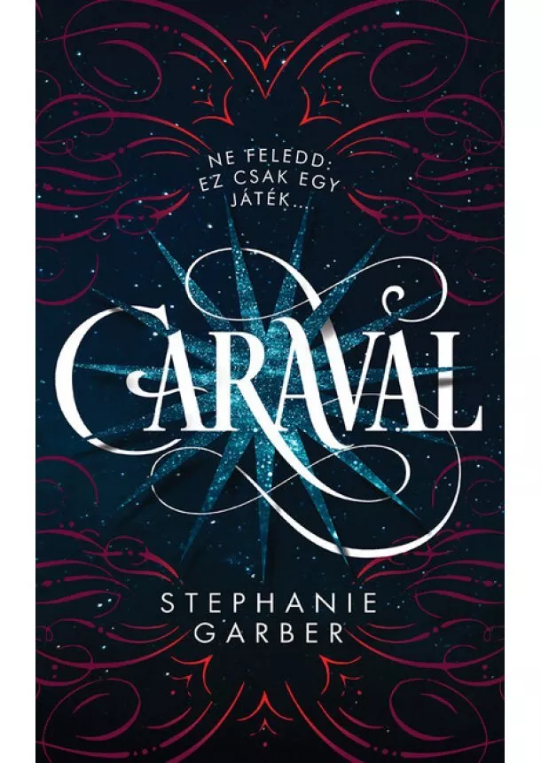 Stephanie Garber - Caraval (4. kiadás)