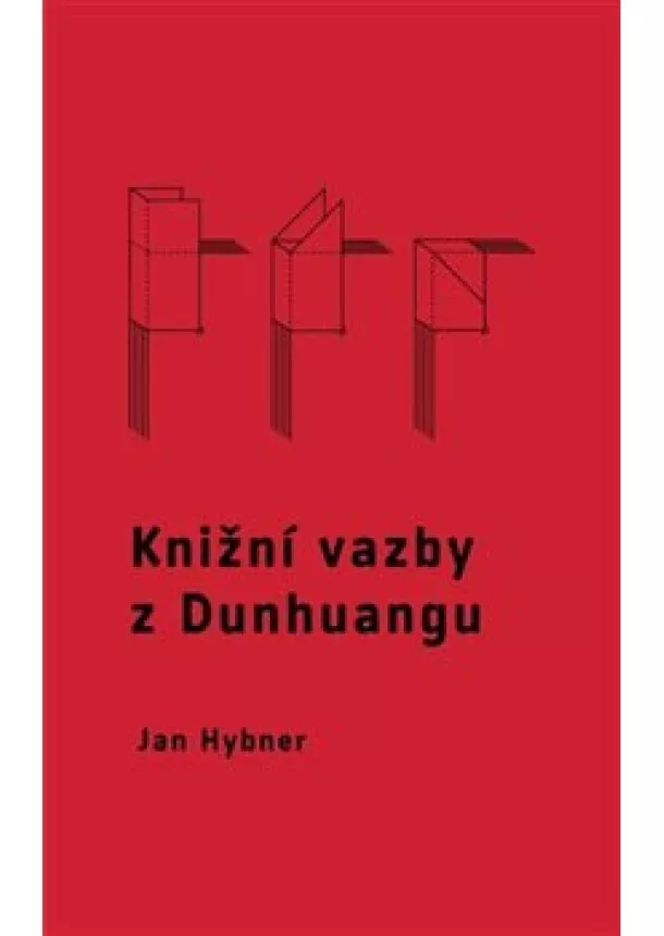 Jan Hybner - Knižní vazby z Dunhuangu