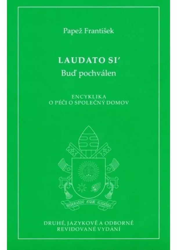 Papež František - Laudato si´ - Buď pochválen (2. vydání) - Encyklika o péči o společný domov