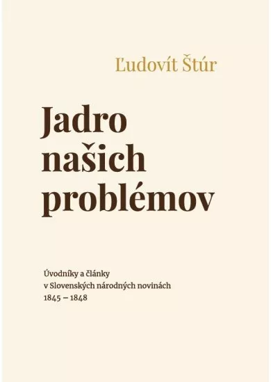 Jadro našich problémov - Úvodníky a články v Slovenských národných novinách