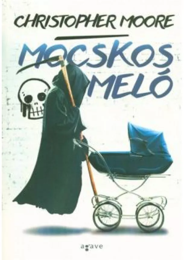 Christopher Moore - Mocskos meló