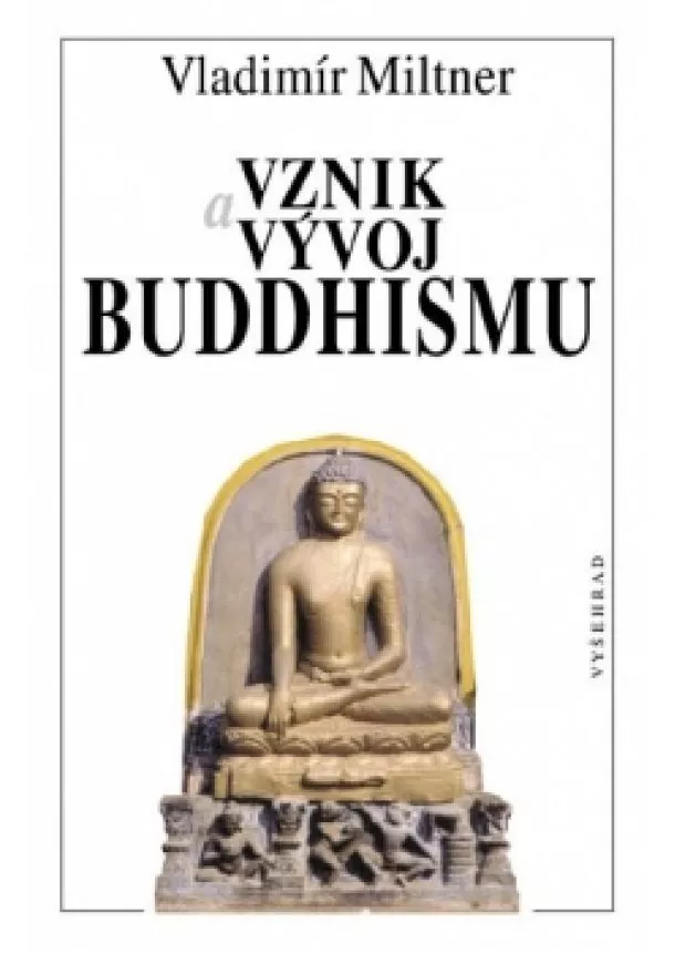 Vladimír Miltner - Vznik a vývoj buddhismu