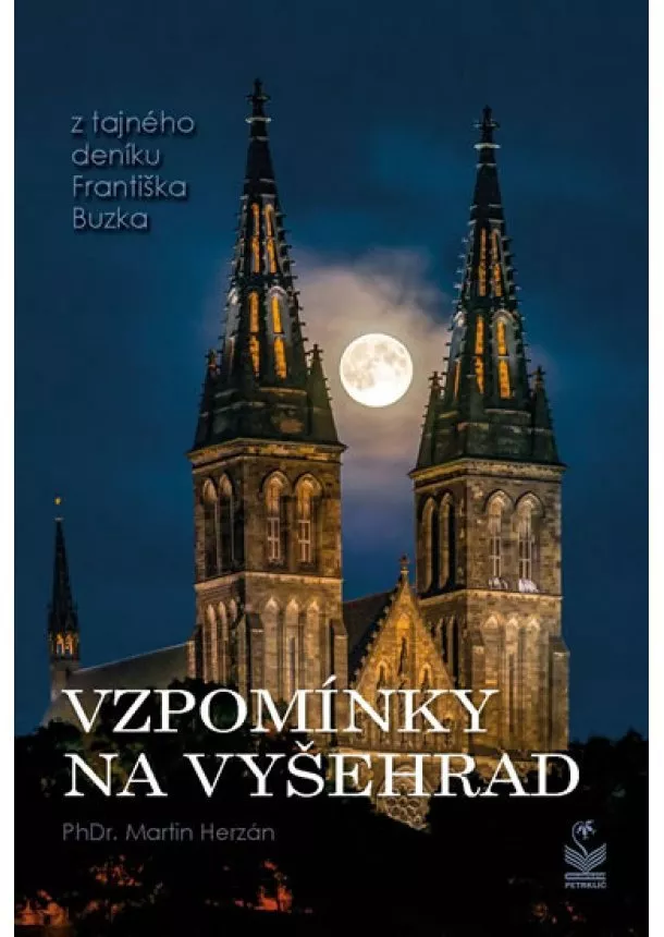 Martin Herzán - Vzpomínky na Vyšehrad - Z tajného deníku Františka Buzka