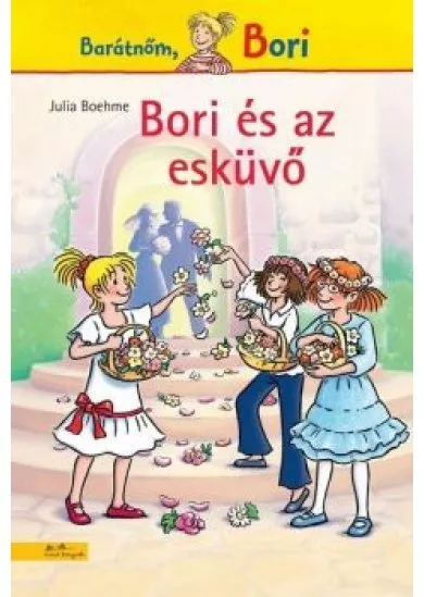 Bori és az esküvő - Barátnőm, Bori